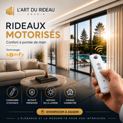 Rideaux motorisés Somfy sur mesure installés par L’Art du Rideau à Agadir.